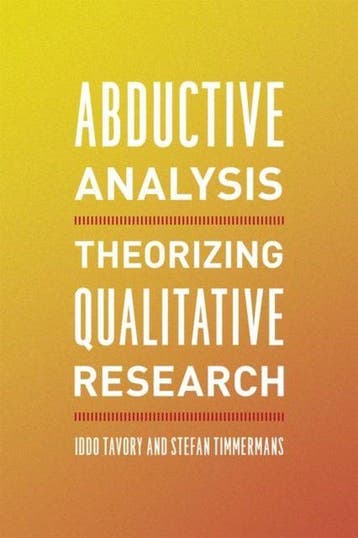 9780226180311 Abductive Analysis - Theorizing Qualitative..., Boeken, Verzenden, Nieuw, Iddo Tavory