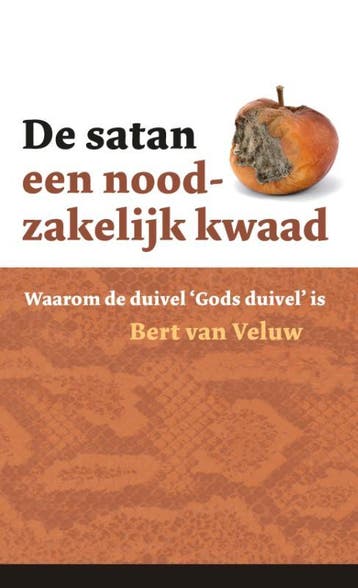 De satan - een noodzakelijk kwaad - Bert van Veluw, Verzenden, Zo goed als nieuw, Bert van Veluw