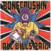 cd - Bonecrushin - All Bills Paid, Verzenden, Zo goed als nieuw