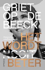 Het wordt beter 9789044652567 Griet Op de Beeck, Verzenden, Gelezen, Griet Op de Beeck