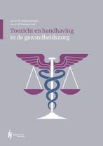 Toezicht En Handhaving In De Gezondheidszorg 9789492952929, Ophalen of Verzenden, Nieuw