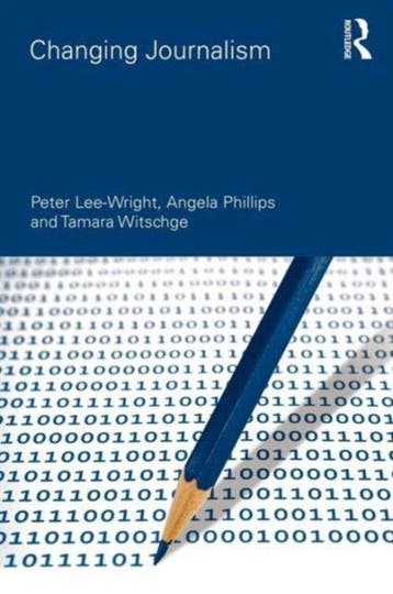 Changing Journalism - Peter Lee-Wright 9780415579551, Verzenden, Zo goed als nieuw, Peter Lee-Wright