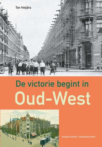 De Victorie Begint In Oud-West | Ton Heijdra | Nieuw, Boeken, Ophalen of Verzenden, Nieuw, Ton Heijdra