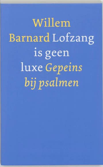 Lofzang is geen luxe - Willem Barnard 9789021140384, Boeken, Verzenden, Gelezen, Willem Barnard