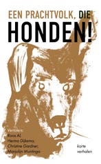 Een Prachtvolk, Die Honden! 9789083520537, Ophalen of Verzenden, Nieuw, Dmitri Mamin-Sibirjak-Ivan Toergenjev-Vladimir Giljarovski-Aleksandr Koeprin-Fjodor Sologoeb-Teffi-Ivan Boenin-Jevgeni Zamjatin-Varlam Sjalamov-Vasili Grossman-Ljoedmila Oelitskaja-Ljoedmila Petroesjevskaja