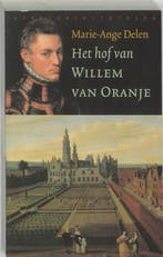 Het hof van Willem van Oranje / Historische reeks, Boeken, Verzenden, Zo goed als nieuw, Marie-Ange Dymphne Delen