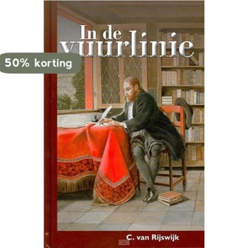 In de vuurlinie 9789055516346 C. van Rijswijk, Boeken, Verzenden, Gelezen, C. van Rijswijk