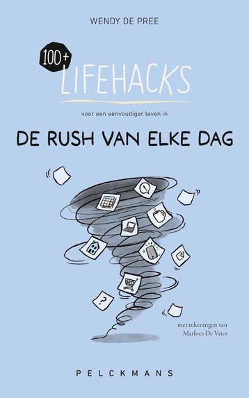 9789462348424 100+ Lifehacks voor een eenvoudiger leven i..., Boeken, Verzenden, Nieuw, Wendy De Pree