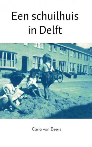 Een schuilhuis in Delft - Carla van Beers 9789402160727, Boeken, Verzenden, Zo goed als nieuw, Carla van Beers