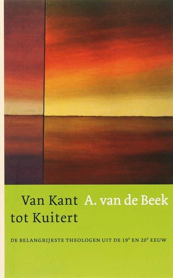 Van Kant tot Kuitert - Bram van de Beek 9789043511162, Verzenden, Gelezen, Bram van de Beek