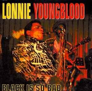 cd - Lonnie Youngblood - Black Is So Bad, Verzenden, Zo goed als nieuw