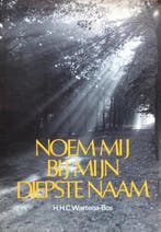 Noem my by myn diepste naam 9789029703628 H.H.C. Wartena-Bos, Verzenden, Gelezen, H.H.C. Wartena-Bos