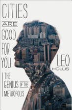 Cities Are Good for You 9781620402061 Leo Hollis, Boeken, Verzenden, Gelezen, Leo Hollis
