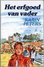 Het erfgoed van vader 9789020523294 Karin Peters, Verzenden, Zo goed als nieuw, Karin Peters