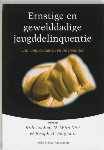 Ernstige en gewelddadige jeugddelinquentie 9789031335640, Verzenden, Gelezen