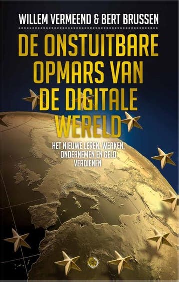 De onstuitbare opmars van de digitale wereld - Willem, Verzenden, Gelezen, Willem Vermeend