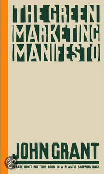 The Green Marketing Manifesto - John Grant 9780470723241, Verzenden, Zo goed als nieuw, John Grant