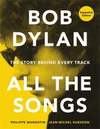 Bob Dylan All the Songs: The Story Behind Every Track, Verzenden, Nieuw