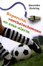 Supercito, voetbalschoenen en sms-alarm 9789025111274, Verzenden, Gelezen, Gonneke Huizing