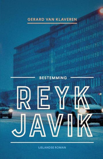 Bestemming Reykjavik | Gerard van Klaveren | Nieuw, Ophalen of Verzenden, Nieuw, Gerard van Klaveren
