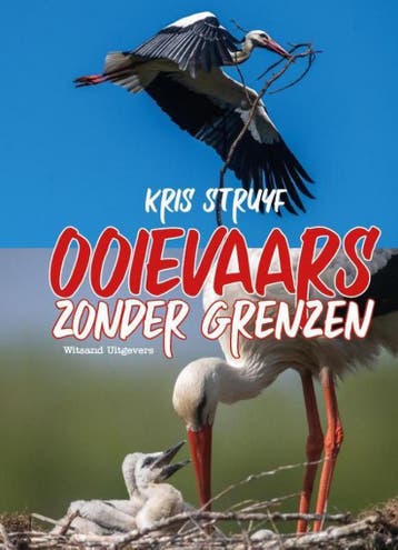 Ooievaars zonder grenzen - Kris Struyf 9789492934529, Verzenden, Zo goed als nieuw, Kris Struyf