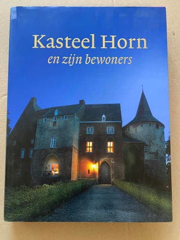 Limburg - Middeleeuws Kasteel Horn en zijn bewoners Zeldzaam, Verzenden, Zo goed als nieuw