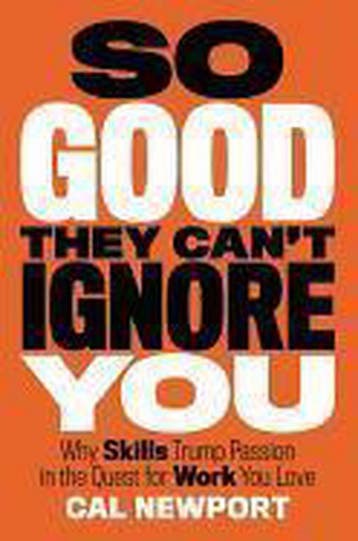 So Good They Cant Ignore You 9781455509126 Cal Newport, Verzenden, Zo goed als nieuw, Cal Newport
