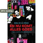 En nu komt alles goed 9789000347643 Nina de la Croix, Verzenden, Gelezen, Nina de la Croix
