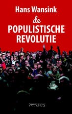 De populistische revolutie 9789044631999 Hans Wansink, Verzenden, Gelezen, Hans Wansink