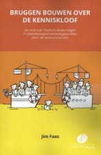 Bruggen bouwen over de kenniskloof 9789462512030 W.A. Faas, Verzenden, Zo goed als nieuw, W.A. Faas