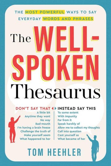 9781402243059 Well-Spoken Thesaurus Tom Heehler, Verzenden, Nieuw, Tom Heehler