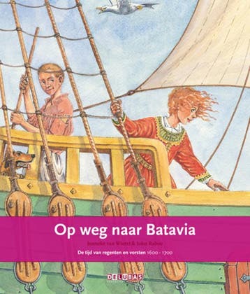 Op weg naar Batavia / de tijd van regenten en vorsten, Verzenden, Zo goed als nieuw, Jonneke van Wierst