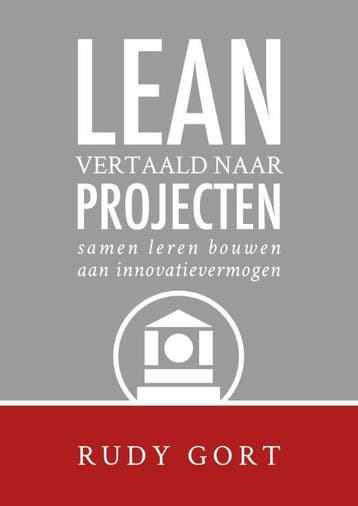 Lean vertaald naar projecten - Rudy Gort 9789082365221, Verzenden, Zo goed als nieuw, Rudy Gort