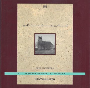 Romaans bouwen in friesland - Hantumhuizen - Sint Annakerk, Verzenden, Gelezen, Kingmans