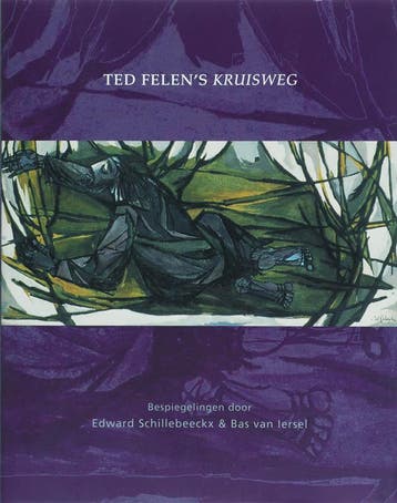 Ted FelenS Kruisweg | E. Schillebeeckx; B. Iersel | Nieuw, Ophalen of Verzenden, Nieuw, E. Schillebeeckx; B. Iersel