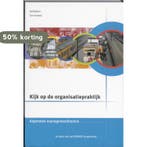 Kijk op de organisatiepraktijk Theorieboek Algemene, Verzenden, Gelezen, Ad Bakker