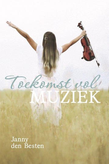 Toekomst vol muziek 9789402908862 Janny den Besten, Verzenden, Gelezen, Janny den Besten