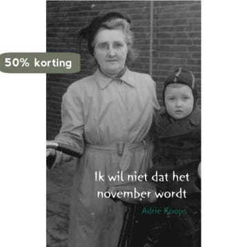 Ik wil niet dat het november wordt - Adrie Koops, Verzenden, Zo goed als nieuw, Adrie Koops