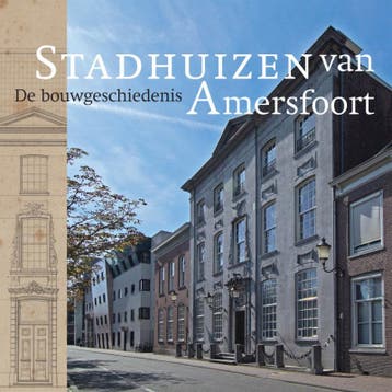 Stadhuizen van Amersfoort - Burchard Elias 9789068685336, Verzenden, Gelezen, Burchard Elias