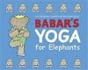 Babars Yoga for Elephants - Laurent De Brunhoff, Boeken, Verzenden, Gelezen, Laurent De Brunhoff