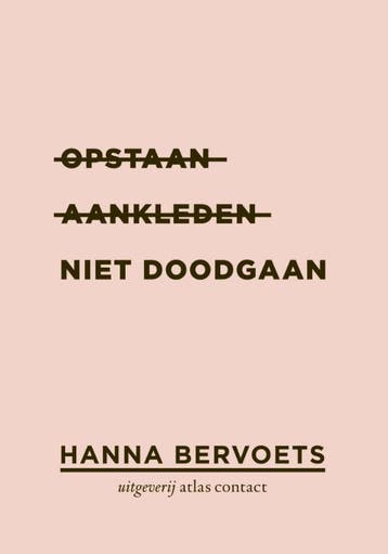 Opstaan, aankleden, niet doodgaan - Hanna Bervoets, Verzenden, Zo goed als nieuw, Hanna Bervoets