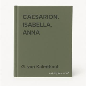 CAESARION, ISABELLA, ANNA 9789064813320 G. van Kalmthout, Boeken, Verzenden, Gelezen, G. van Kalmthout