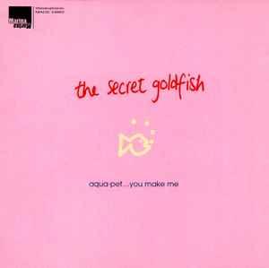 cd - The Secret Goldfish - Aqua-Pet... You Make Me, Verzenden, Zo goed als nieuw