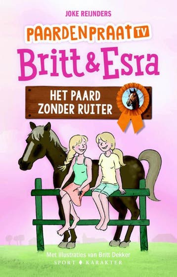 Het paard zonder ruiter / Paardenpraat tv Britt & Esra / 4, Verzenden, Gelezen, Joke Reijnders