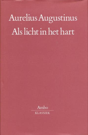 Als licht in het hart / Ambo-klassiek - Aurelius Augustinus, Verzenden, Gelezen, Aurelius Augustinus