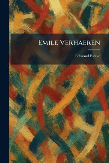 9781025631530 Emile Verhaeren Edmond Esteve, Verzenden, Nieuw, Edmond Esteve