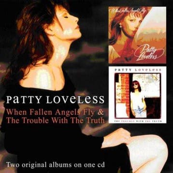 Patty Loveless - When Fallen Angels Fly &amp; The Trouble Wi, Ophalen of Verzenden, Gebruikt