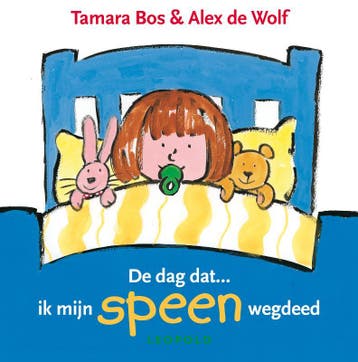 De dag dat ... ik mijn speen wegdeed / Liefs van Leopold, Verzenden, Gelezen, Tjalling Bos