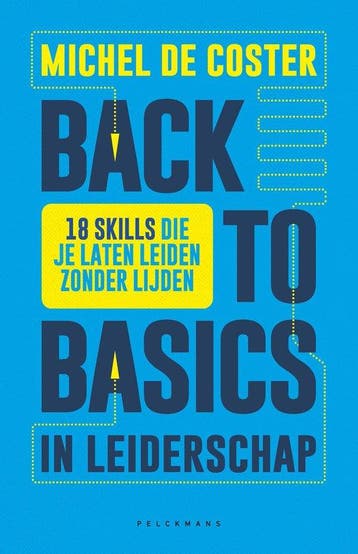 9789464019339 Back to basics in leiderschap | Tweedehands, Boeken, Verzenden, Zo goed als nieuw, Michel de Coster