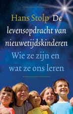 De levensopdracht van nieuwetijdskinderen | 9789020204018 |, Boeken, Zwangerschap en Opvoeding, Zo goed als nieuw, Hans Stolp